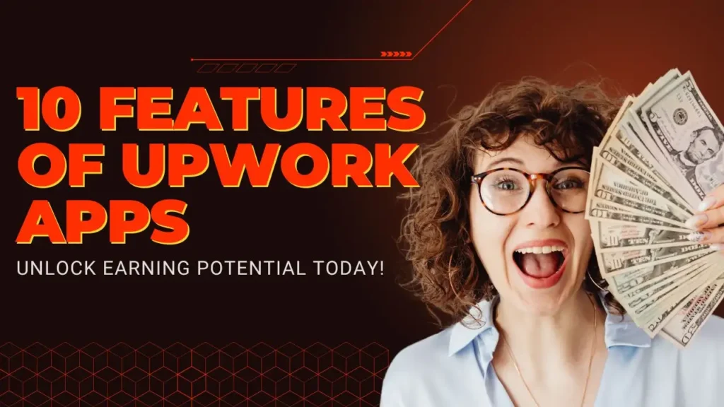 10 Features of Upwork Apps
